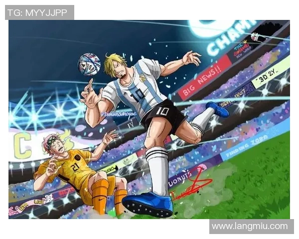 海贼王角色化身足球明星精彩模仿秀引发热潮