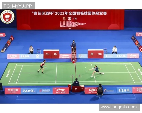 成都羽毛球队在全国锦标赛中的实力展现与未来发展潜力分析 成都羽毛球队在全国锦标赛中的实力展现与未来发展潜力分析